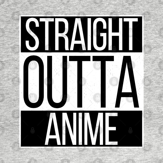 Straight Outta Anime by dankdesigns